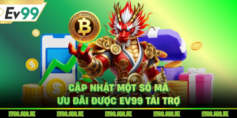 Cập nhật một số mã ưu đãi được EV99 tài trợ