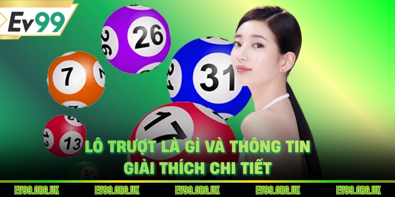 Lô trượt là gì và thông tin giải thích chi tiết