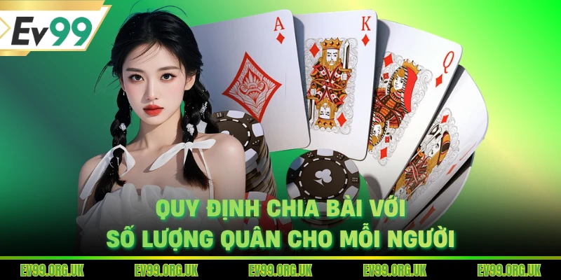 Quy định chia bài với số lượng quân cho mỗi người